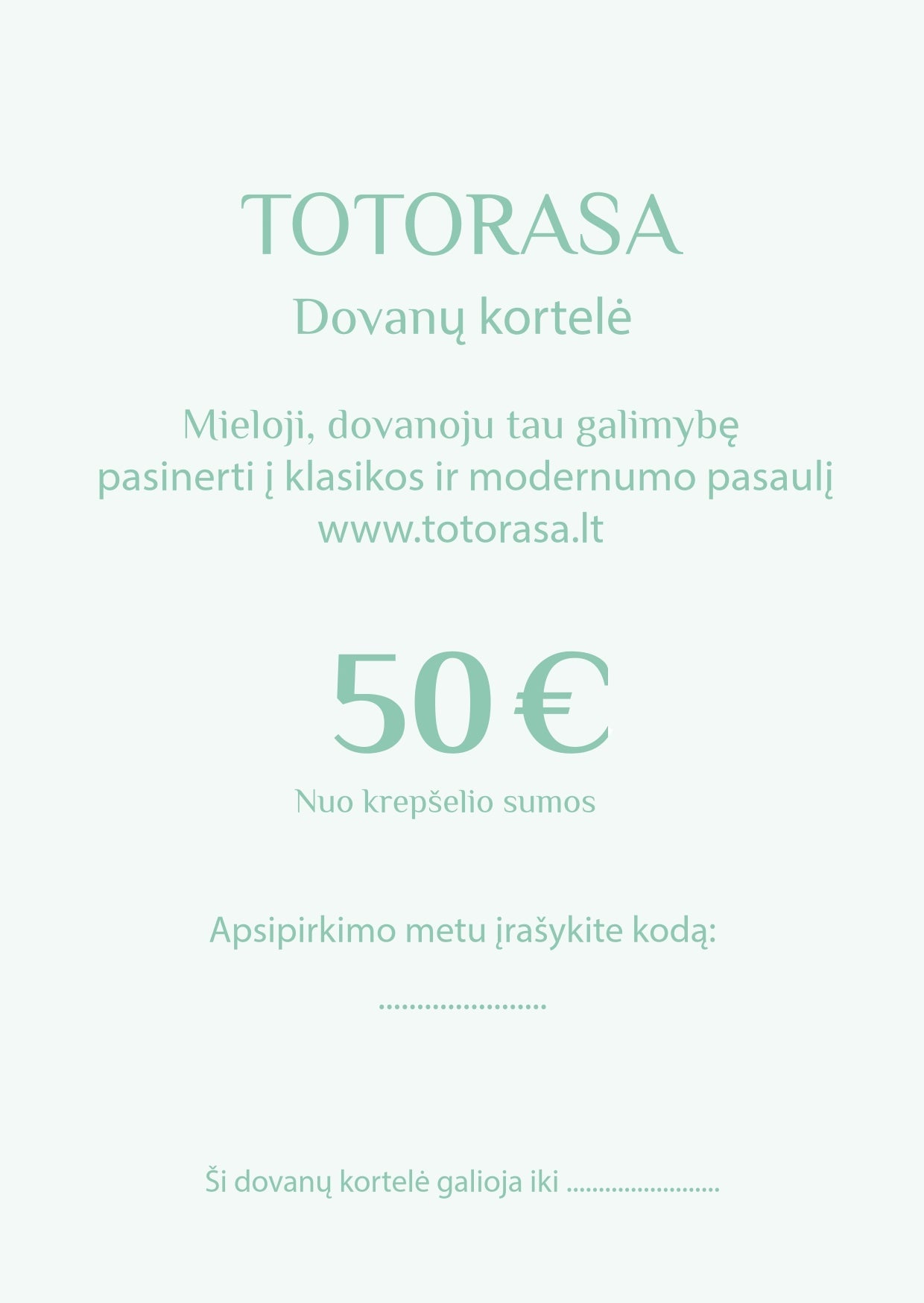 Dovanų Kortelė "TOTORASA"